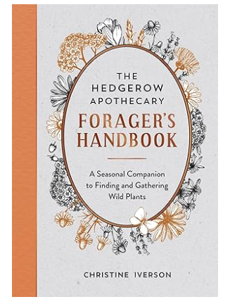 The Hedgerow Apothecary Forager's Handbook