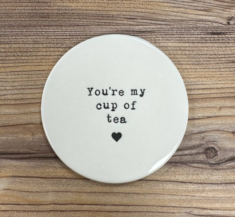 You're My Cup of Tea Coaster