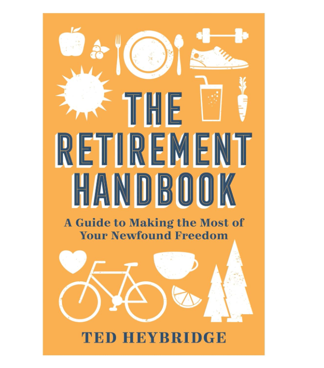 The Retirement Handbook: A Guide to Making the Most of Your Newfound Freedom