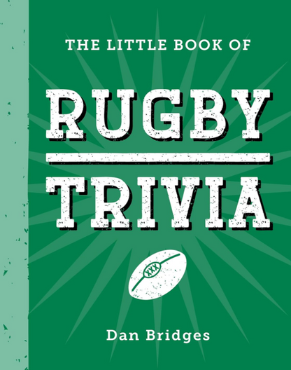 The Little Book Of Rugby Trivia