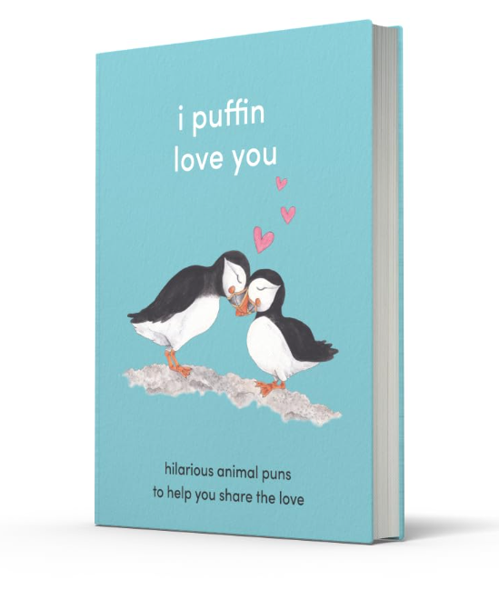 I Puffin Love You: Hilarious Animal Puns to Help You Share the Love Book