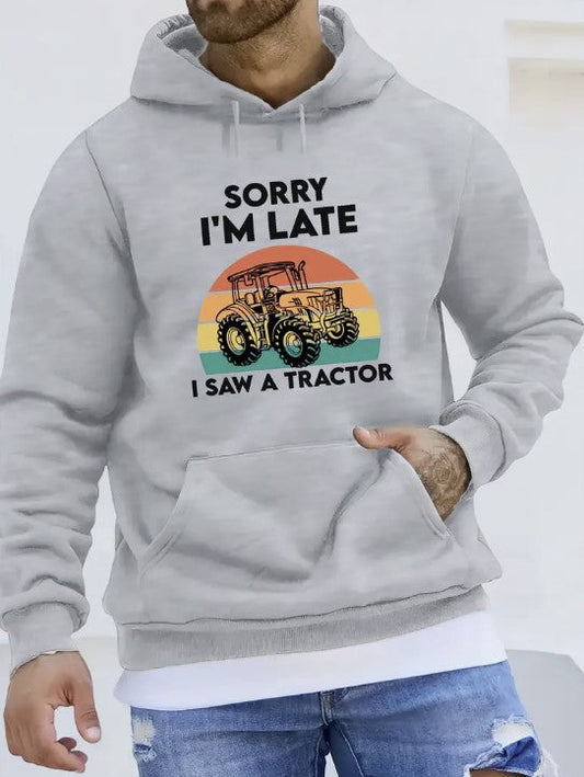 Men's Sorry I'm Late I Saw A Tractor Hoody