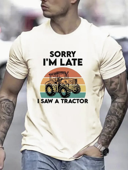 Men's Sorry I'm Late I Saw A Tractor T-shirt